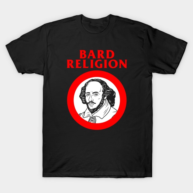 Bard Religion T-Shirt by dumbshirts